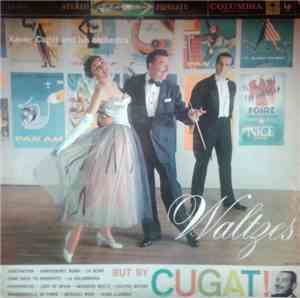 Xavier Cugat And His Orchestra - Waltzes But By Cugat!