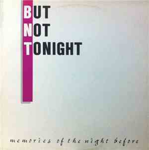 But Not Tonight - Memories Of The Night Before