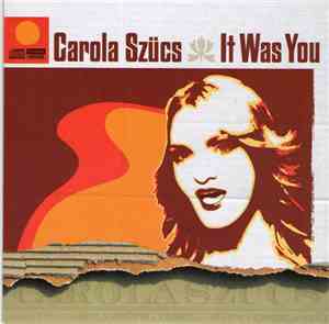 Carola Szücs - It Was You