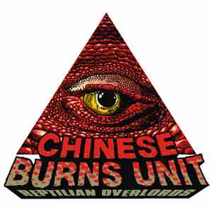 Chinese Burns Unit - Reptilian Overlords