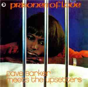 Dave Barker  Meets The Upsetters - Prisoner Of Love