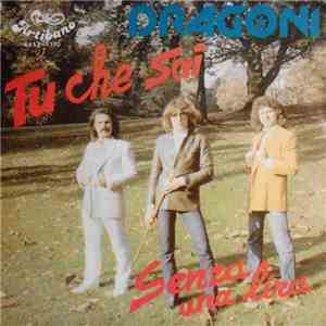 Dragoni - Tu Che Sai / Senza Una Lira