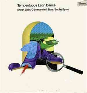 Enoch Light / The Command All-Stars / Bobby Byrne - Tempestuous Latin Dance