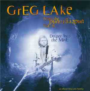 Greg Lake - From The Underground Vol. II - Deeper Into The Mine. An Officia ...