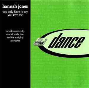 Hannah Jones - You Only Have To Say You Love Me