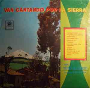 Hnos. Mino Naranjo Y El Conj. Los Gatos - Van Cantando Por La Sierra