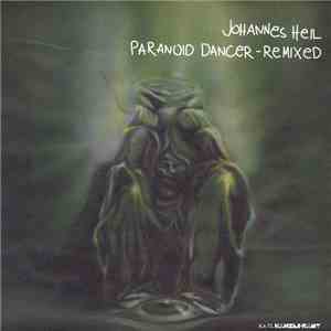 Johannes Heil - Paranoid Dancer - Remixed