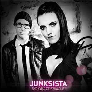 Junksista - Bad Case Of Fabulous (Bonus Tracks Version)