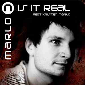 MaRLo Feat. Kristen Marlo - Is It Real