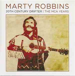 Marty Robbins - 20Th Century Drifter / The MCA Years