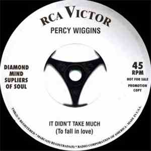 Percy Wiggins / Ketty Lester - It Didn't Take Much (To Fall In Love) / Some ...