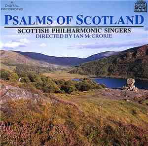 Scottish Philharmonic Singers Directed By Ian McCrorie - Psalms Of Scotland
