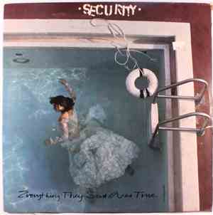 Security  - Everything They Said Was True