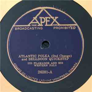 Sid Plamador And His Western Pals - Atlantic Polka And Belldoon Quickstep / ...