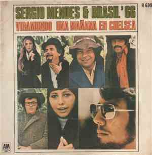Sérgio Mendes & Brasil '66 - Viramundo / Una Mañana En Chelsea