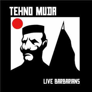 Tehno Muda - Live Barbarians