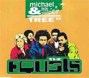 The Equals - Michael & His Slipper Tree '93