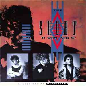 The Short Romans - Kicked Out Of Wonderland