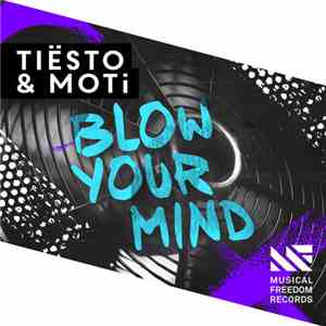 Tiësto & MOTi - Blow Your Mind