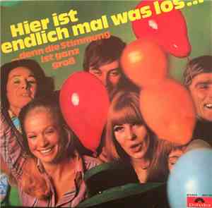 Various - Hier Ist Endlich Mal Was Los... - ...Denn Die Stimmung Ist Ganz G ...