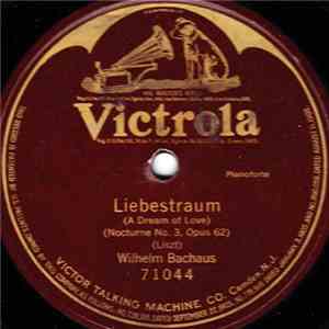 Wilhelm Bachaus - Liebestraum