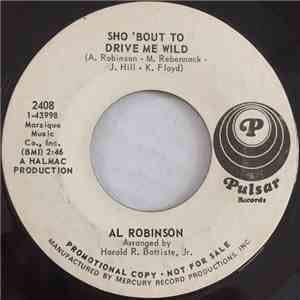 Al Robinson - Sho 'Bout To Drive Me Wild / Empty Talk
