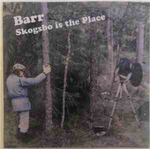 Barr  - Skogsbo Is The Place