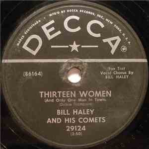 Bill Haley And His Comets - Thirteen Women (And Only One Man In Town) / (We ...