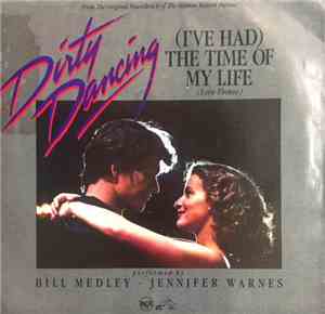 Bill Medley And Jennifer Warnes - (I've Had) The Time Of My Life