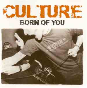 Culture  - Born Of You