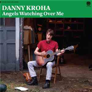 Danny Kroha - Angels Watching Over Me