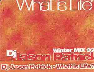DJ Jason Patrick - What Is Life?