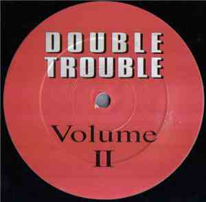 Double Trouble  - Volume II
