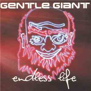 Gentle Giant - Endless Life