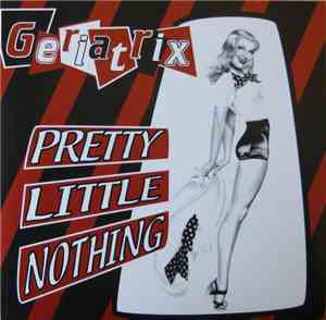 Geriatrix - Pretty Little Nothing