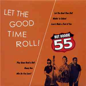 Hot Boogie 55 - Let The Good Time Roll!