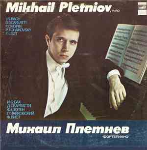 J. S. Bach, D. Scarlatti, F. Chopin, P. Tchaikovsky, F. Liszt - Mikhail Ple ...