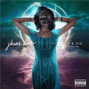 Jhené AIko - To Love & Die