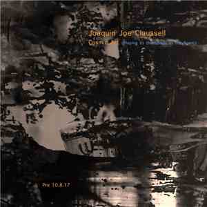 Joaquin Joe Claussell - Cosmic Art (Playing To The Spirits In The Room)