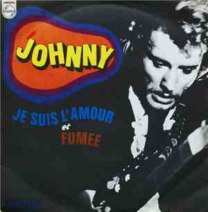 Johnny Hallyday - Je Suis L'Amour / Fumee