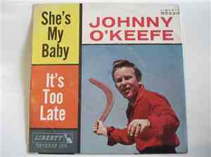 Johnny O'Keefe - She's My Baby / It's Too Late