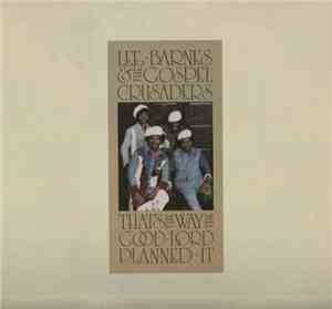 Lee Barnes And The Gospel Crusaders - That's The Way The Good Lord Planned  ...