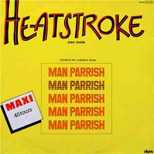 Man Parrish - Heatstroke / Man Made