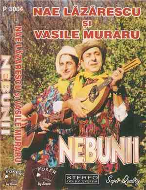 Nae Lăzărescu Și Vasile Muraru - Nebunii
