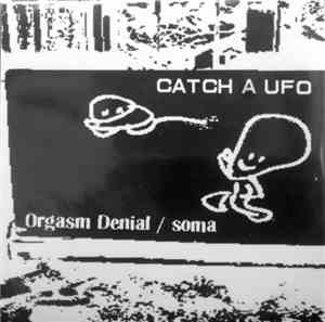 Orgasm Denial / Soma  - Catch A UFO
