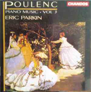 Poulenc - Eric Parkin - Piano Music · Vol 3