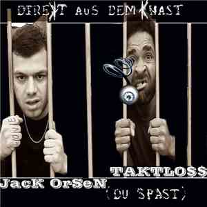 Taktlo$$ & Jack Orsen - Direkt Aus Dem Knast (Du Spast)