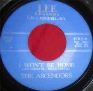 The Ascendors - I Won't Be Home / My Friend