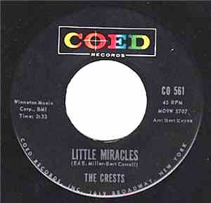 The Crests - Little Miracles / Baby I Gotta Know