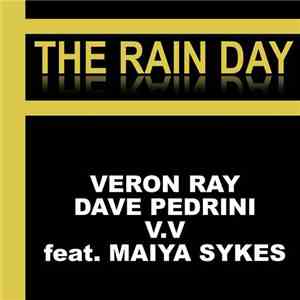 Veron Ray, Dave Pedrini, V.V Feat. Maiya Sykes - The Rainy Day
